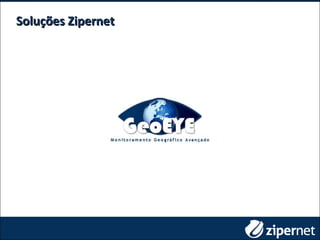 Soluções ZipernetSoluções Zipernet
 
