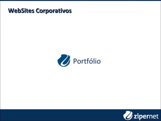 WebSites CorporativosWebSites Corporativos
Portfólio
 