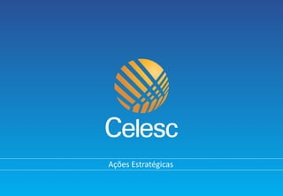 21
Ações Estratégicas
 