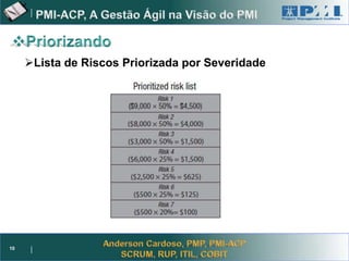 Project Management



     Lista de Riscos Priorizada por Severidade




10
 