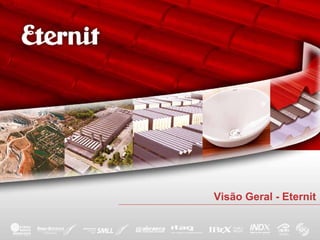 Visão Geral - Eternit
 