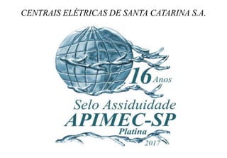 CENTRAIS ELÉTRICAS DE SANTA CATARINA S.A.
 