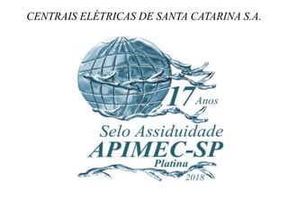 CENTRAIS ELÉTRICAS DE SANTA CATARINA S.A.
 