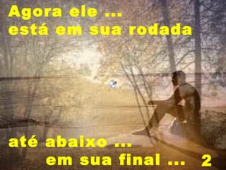 20 até abaixo ... em sua final ... Agora ele ... está em sua rodada 
