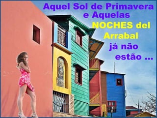 12 Aquel Sol de Primavera e Aquelas  NOCHES del  Arrabal   já não  estão ... 