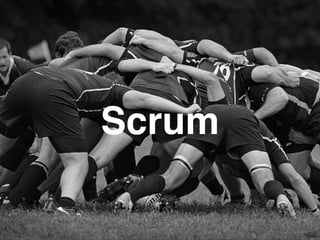 Scrum
 