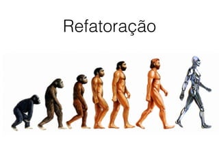 Refatoração
 