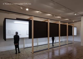 •	 Museus e Instituições Culturais
 