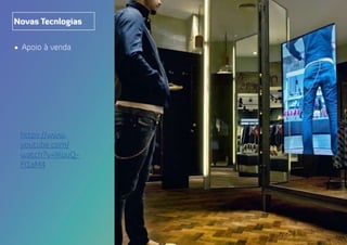 •	 Apoio à venda
Novas Tecnlogias
https://www.
youtube.com/
watch?v=IKouQ-
FI1aM4
 