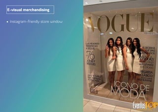 •	 Instagram-friendly store window
E-visual merchandising
 