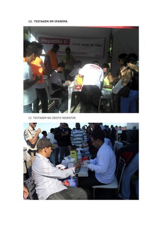 12. TESTAGEM EM IPANEMA

13. TESTAGEM NO CRISTO REDENTOR

 
