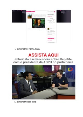 4. ENTREVISTA NO PORTAL TERRA

5. ENTREVISTA GLOBO NEWS

 