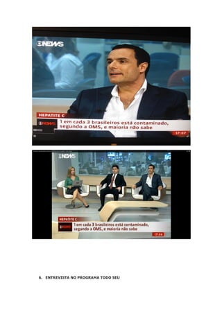6. ENTREVISTA NO PROGRAMA TODO SEU

 