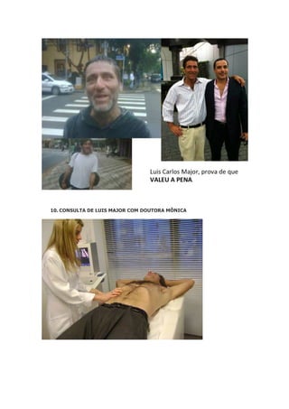 10. CONSULTA DE LUIS MAJOR COM DOUTORA MÔNICA

 