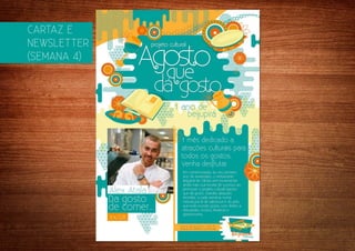 CARTAZ E
NEWSLETTER
(SEMANA 4)
 