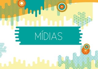 MÍDIAS
 