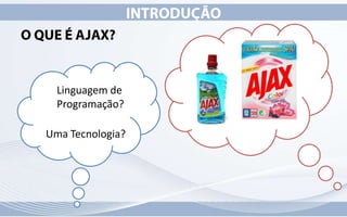 O que é Ajax?