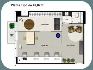 Planta Tipo de 49,07m²
 