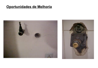 Oportunidades de Melhoria
 