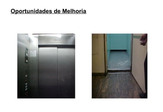 Oportunidades de Melhoria
 