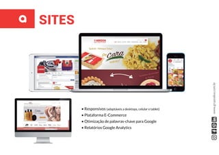 • Responsivos (adaptáveis a desktops, celular e tablet)
• Plataforma E-Commerce
• Otimização de palavras-chave para Google
• Relatórios Google Analytics
SITES
www.grupoalua.com.br
 