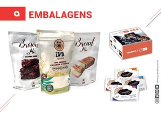 EMBALAGENS
www.grupoalua.com.br
 