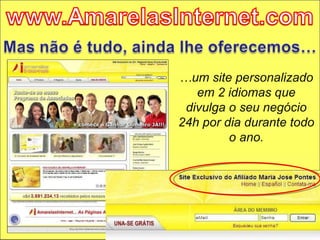 … um site personalizado em 2 idiomas que divulga o seu negócio 24h por dia durante todo o ano. 