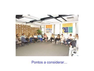 Pontos a considerar... 