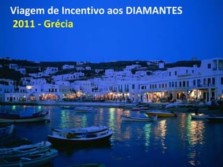 Viagem de Incentivo aos DIAMANTES   2011 - Grécia 