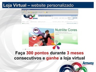 Faça  300 pontos  durante  3 meses  consecutivos e  ganhe  a loja virtual Loja Virtual –  website personalizado 