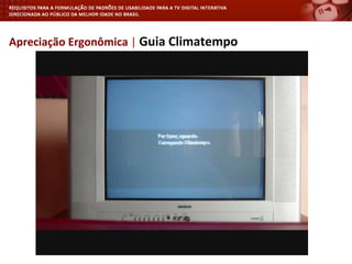 Apreciação	
  Ergonômica	
  |	
  Guia	
  Climatempo	
  
 