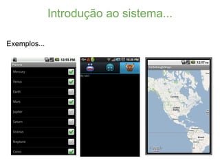 Introdução ao sistema...

Exemplos...
 