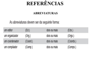 REFERÊNCIAS
ABREVIATURAS
 