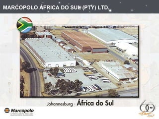 MARCOPOLO ÁFRICA DO SUL (PTY) LTD. 
