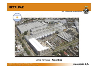 Loma Hermosa - Argentina
METALPAR
 