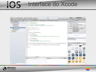 Interface do Xcode
 