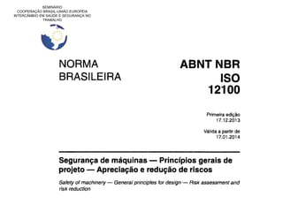 SEMINÁRIO
COOPERAÇÃO BRASIL-UNIÃO EUROPÉIA
INTERCÂMBIO EM SAÚDE E SEGURANÇA NO
TRABALHO
 