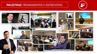 PALESTRAS TREINAMENTOS E ENTREVISTAS
 