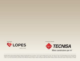 Incorporadora responsável: Entrerios Investimentos Imobiliários Ltda. Memorial de Incorporação registrado sob nº- 04 da matricula nº- 104.877 do 6º- Oﬁcial de Registro de Imóveis de Curitiba - Paraná, datado de 25 de julho de 2014. Projeto arquitetônico: Casa Cinco. Projeto de paisagismo:
Martha Gavião. Projeto de Decoração: Jayme Bernardo Arquitetura. Intermediação: Tecnisa Vendas: Al. Dr. Carlos de Carvalho, 555 - 8º- andar - Curitiba - PR - CRECI 04549J. Lopes: Av. Iguaçu, 2.180 - Água Verde - Curitiba - PR, CRECI J04107. Imobiliária THÁ: Rua Des. Westphalen, 1.208
- Curitiba - PR - Creci 4700J. Os móveis, objetos e revestimento de piso são sugestões decorativas, não fazendo parte do contrato. O detalhamento dos equipamentos, acabamentos e serviços que farão parte deste empreendimento consta no memorial descritivo e no compromisso
de compra e venda. Consulte memorial descritivo para mais detalhes das áreas atendidas pelos diferenciais. As imagens e perspectivas são meramente ilustrativas. Material preliminar elaborado para pesquisa de opinião, sujeito a alterações. Não jogue este impresso em via pública.
3046-2224 tecnisa.com.br
Creci: J04549
Incorporação, Construção e Intermediação:
Incorporação, Construção:Intermediação:
Creci/PR n°- J-04107
 