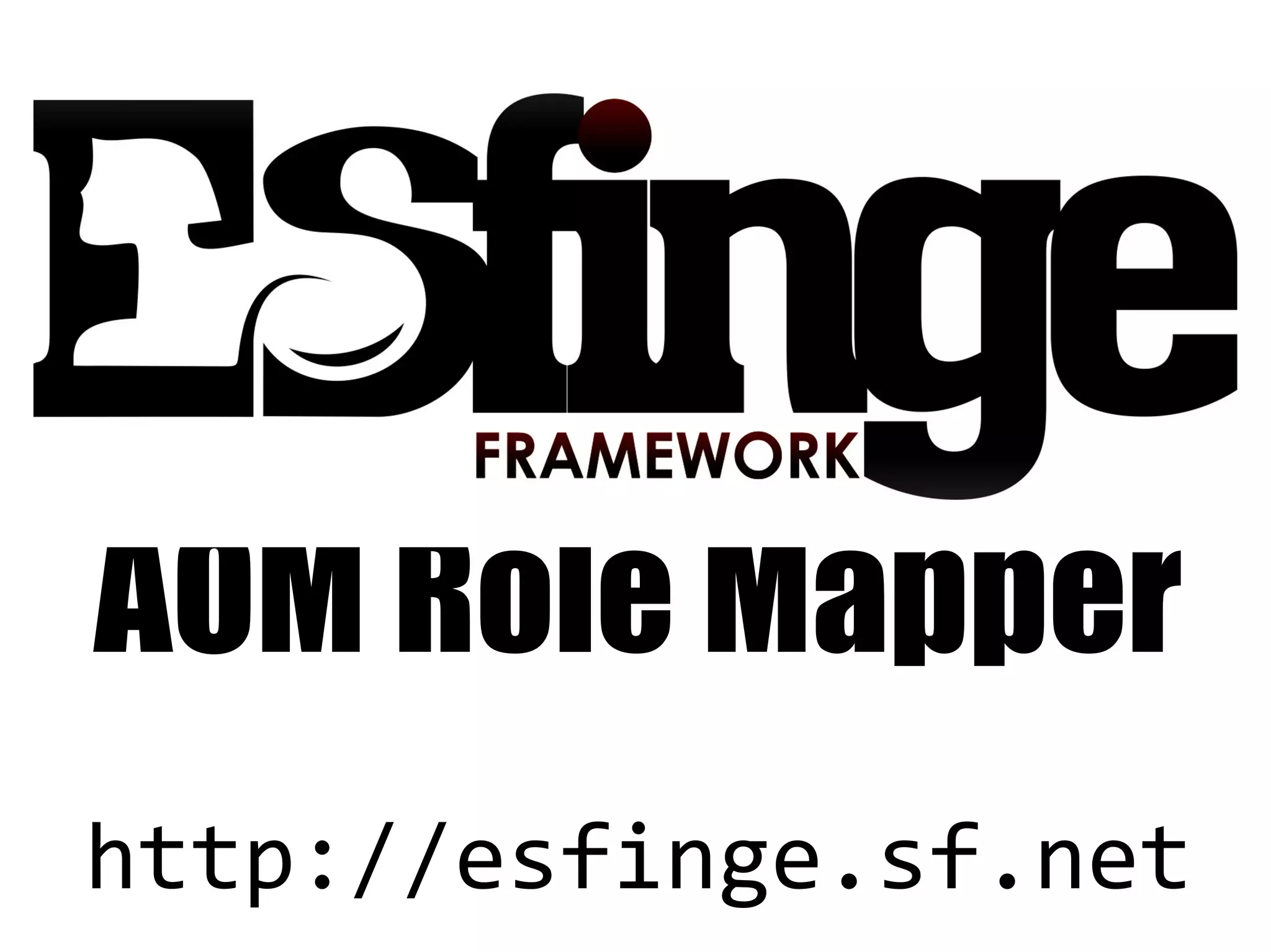 AOM Role Mapper
http://esfinge.sf.net
 