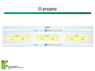 O projeto
 