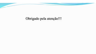 Obrigado pela atenção!!!
 