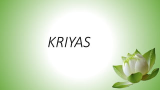 KRIYAS
 