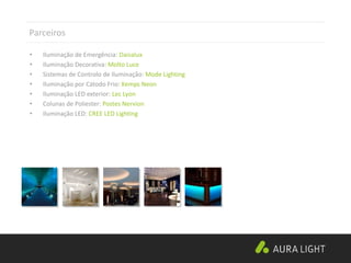 • Iluminação de Emergência: Daisalux
• Iluminação Decorativa: Molto Luce
• Sistemas de Controlo de Iluminação: Mode Lighting
• Iluminação por Cátodo Frio: Kemps Neon
• Iluminação LED exterior: Lec Lyon
• Colunas de Poliester: Postes Nervion
• Iluminação LED: CREE LED Lighting
Architect:architecturestudio
Parceiros
 