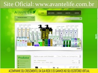 Site Oficial: www.avantelife.com.br 
 