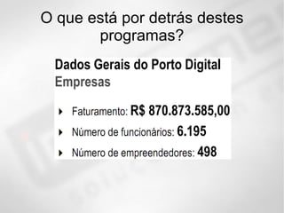 O que está por detrás destes programas? 