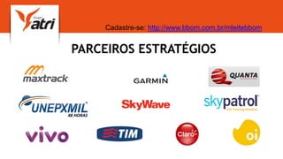PARCEIROS ESTRATÉGIOS
Cadastre-se: http://www.bbom.com.br/mleitebbom
 