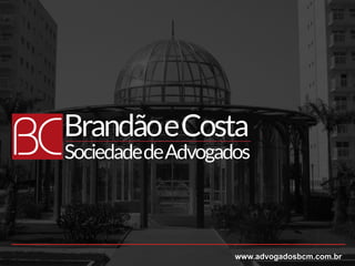 www.advogadosbcm.com.br
 