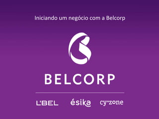 Iniciando um negócio com a Belcorp

 