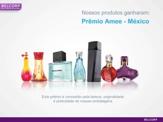 Prêmio Amee - México Nossos produtos ganharam: Uma história de sucesso Este prêmio é concedido pela beleza, originalidade e praticidade de nossas embalagens 